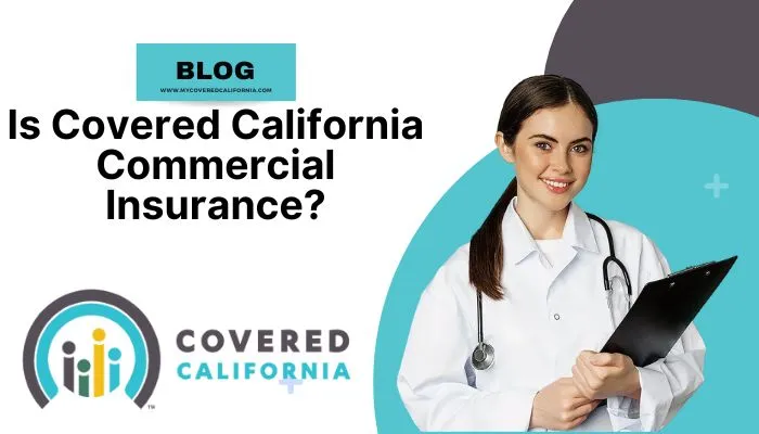 Is Covered California Commercial Insurance?